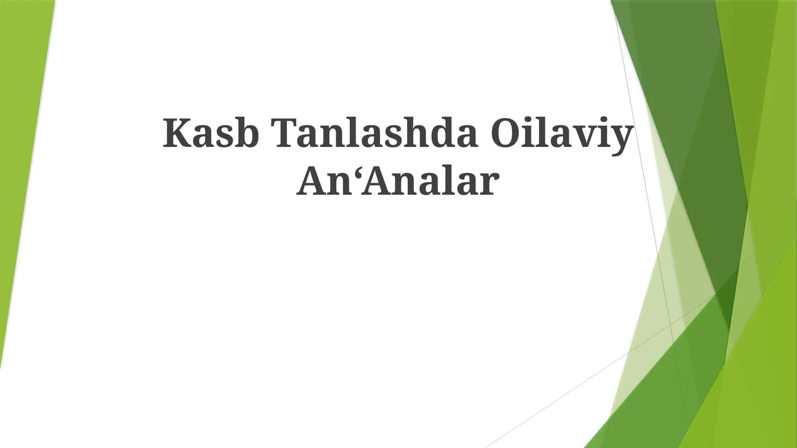 Kasb Tanlashda Oilaviy An‘Analar