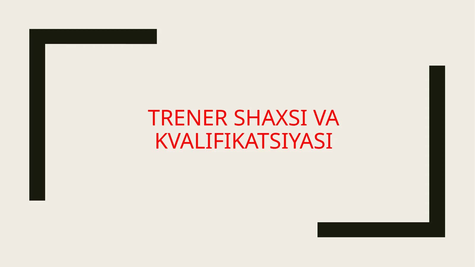 TRENERshaxsi va kvalifikatsiyasi