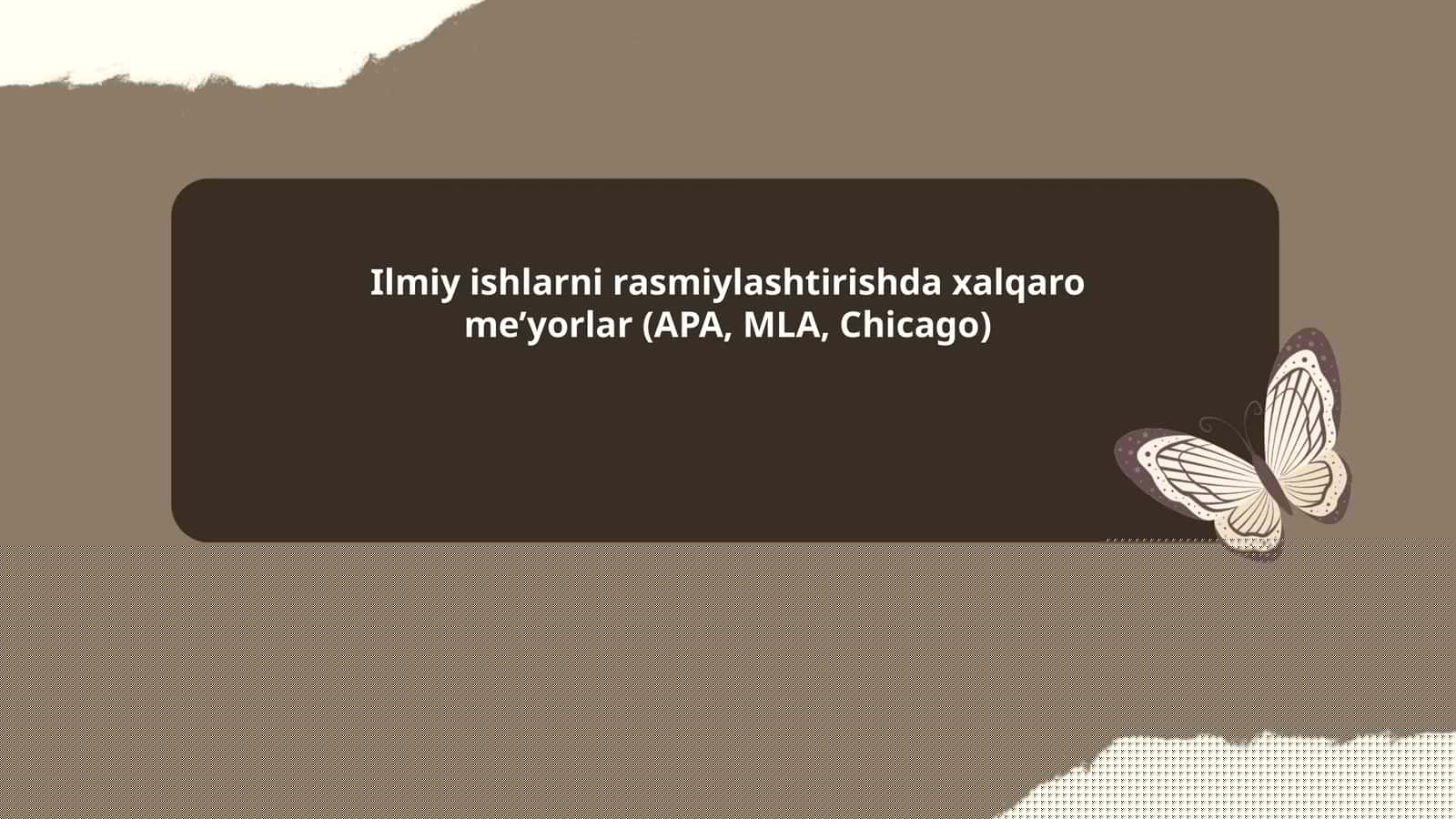Ilmiy ishlarni rasmiylashtirishda xalqaro me’yorlar (APA, MLA, Chicago)