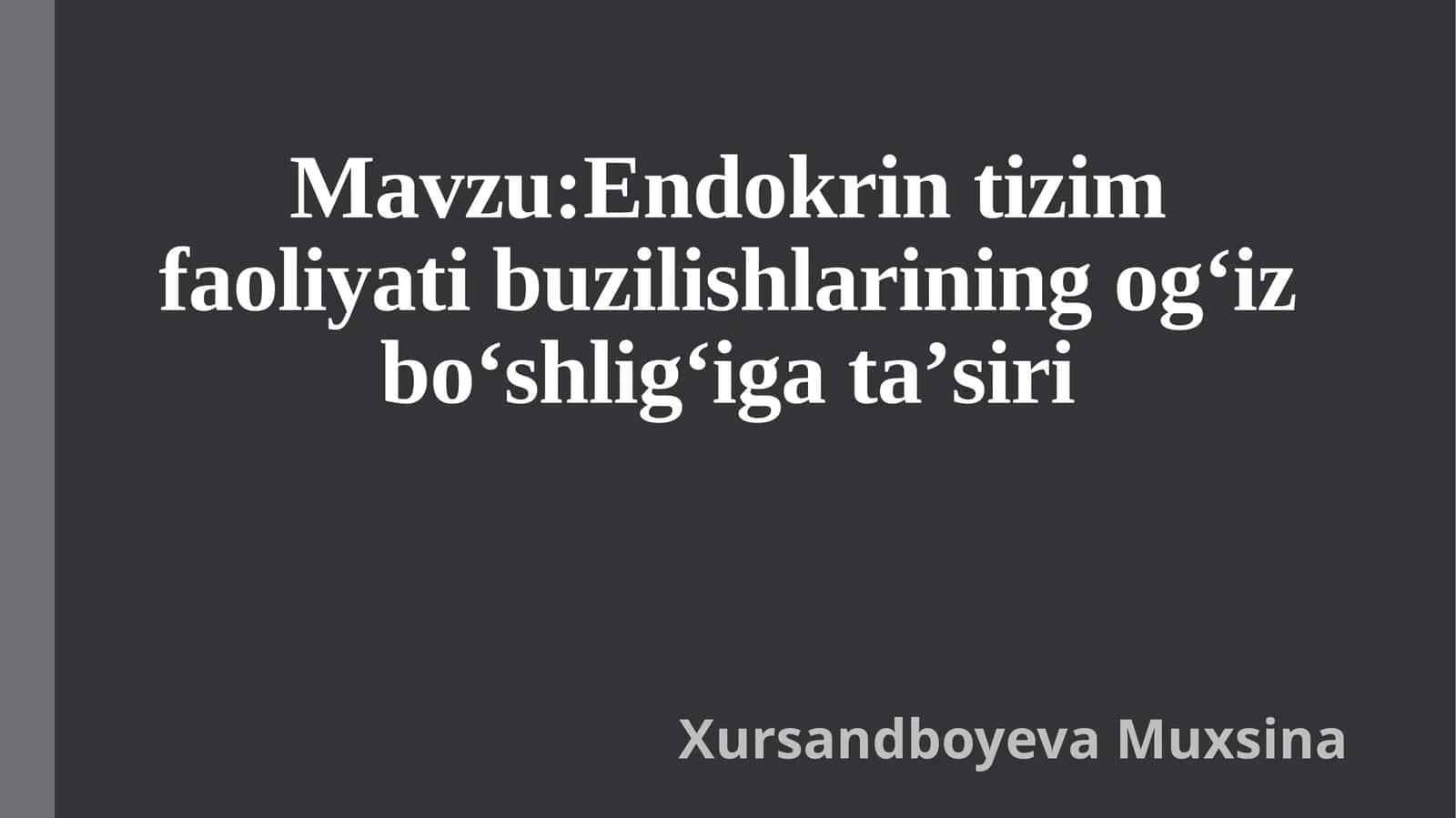 Endokrin bezlar folyatini buzilishining ogʻiz boʻshligʻiga tasiri