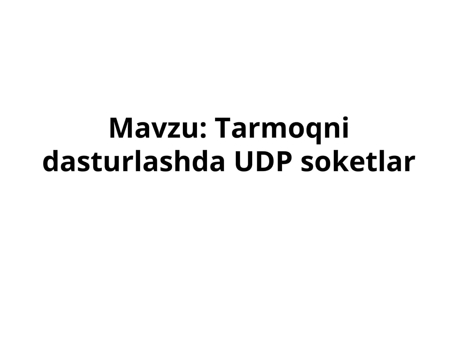 Tarmoqni dasturlashda UDP soketlar