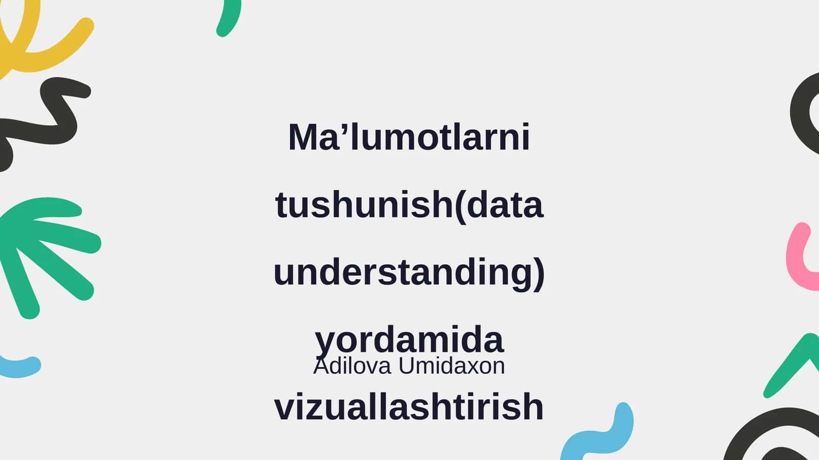 Ma'lumotlarni tushunish(data understanding) yordamida vizuallashtirish
