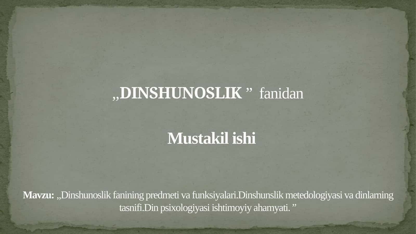 ,,Dinshunoslik”fanidanMustakilishiMavzu:,,Dinshunoslikfaniningpredmetivafunksiyalari.