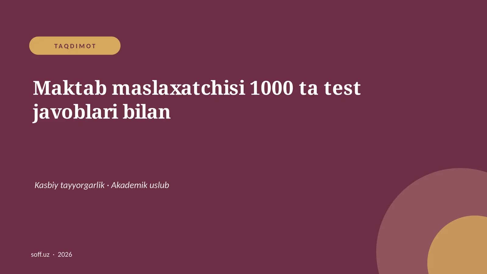 Maktab maslaxatchisi 1000 ta test javoblari bilan