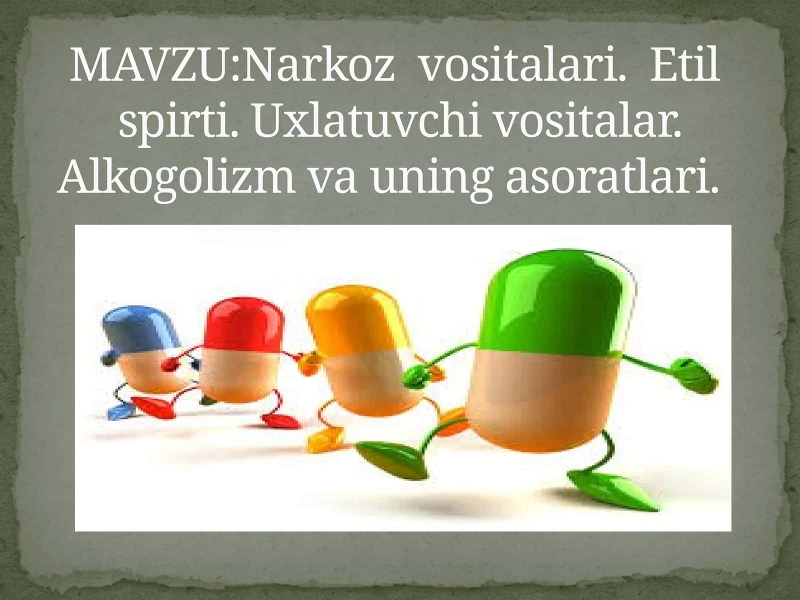 Narkoz vositalari. Etil spirti. Uxlatuvchi vositalar. Alkogolizm va uning asoratlari
