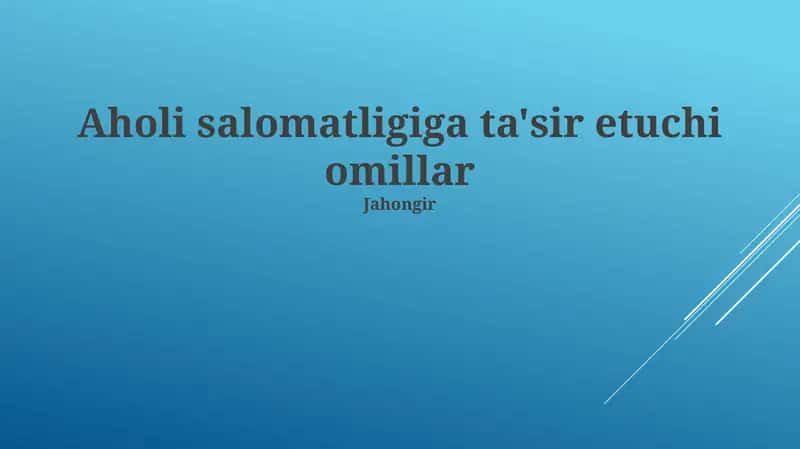 Aholi salomatligiga ta'sir etuchi omillar