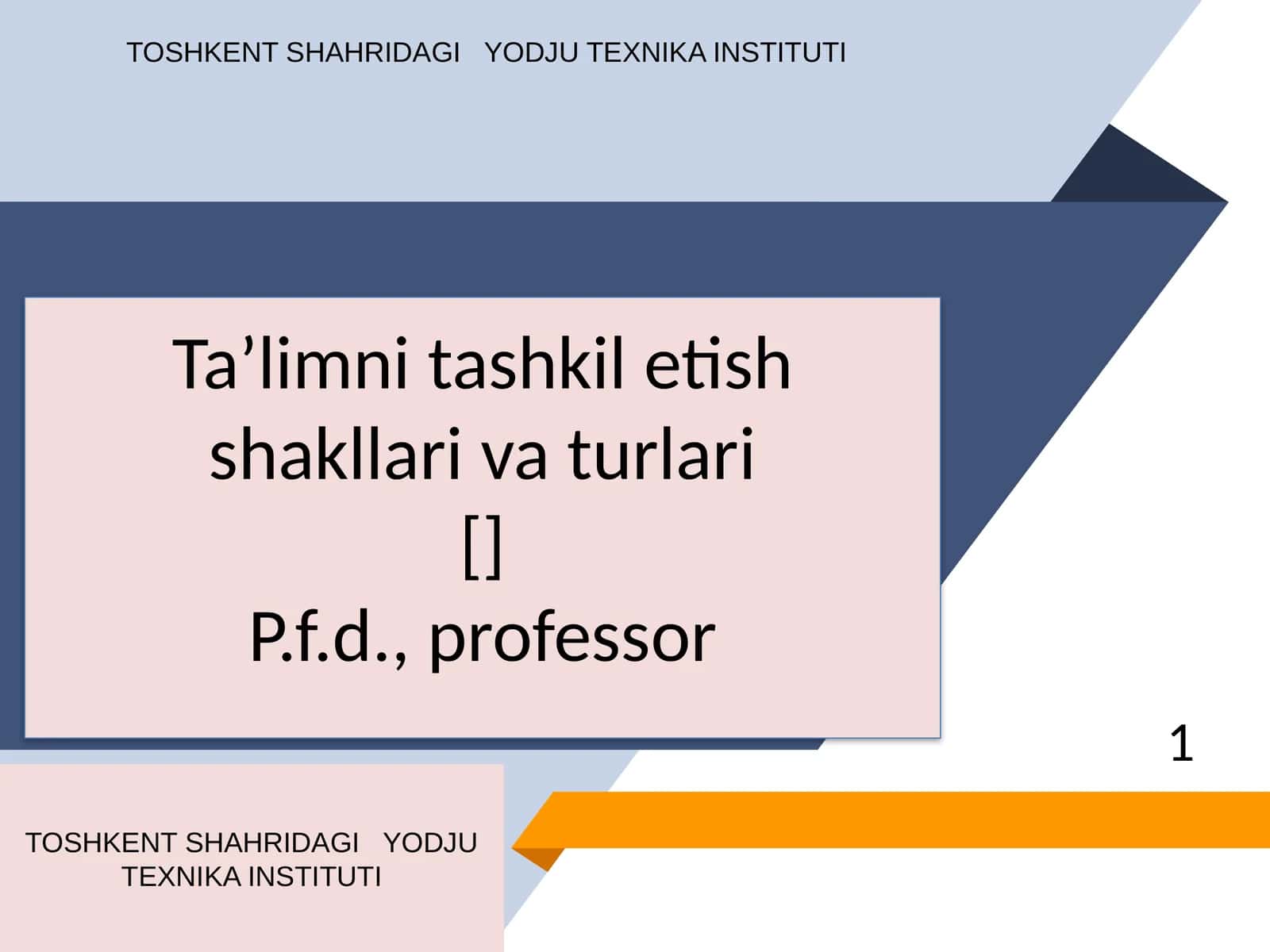 Ta’limni tashkil etish shakllari va turlari[]P.f.d., professor