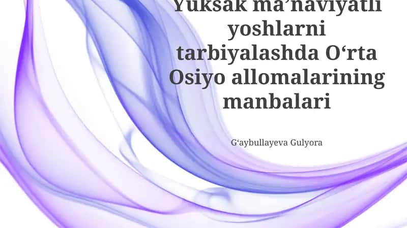 Ma'naviy-axloqiy tarbiyaning asosiy tamoyillari va usullari