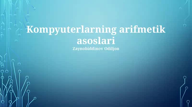Kompyuterlarning arifmetik asoslari