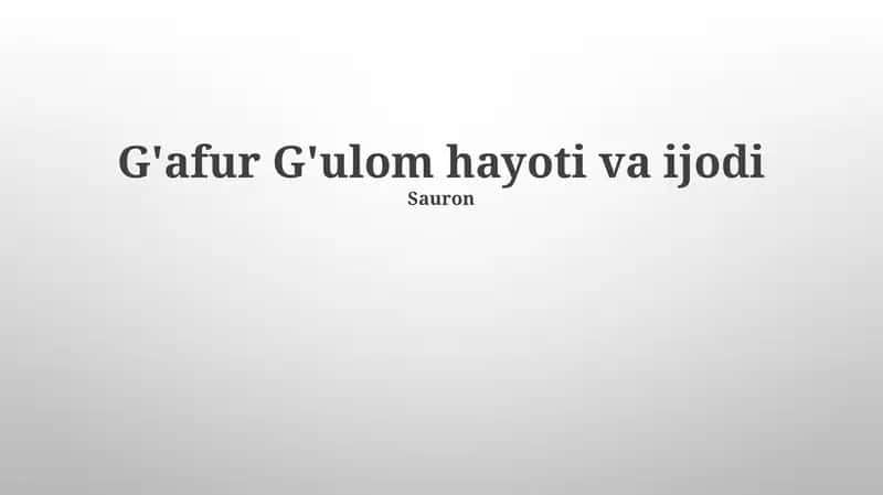 G'afur G'ulom hayoti va ijodi