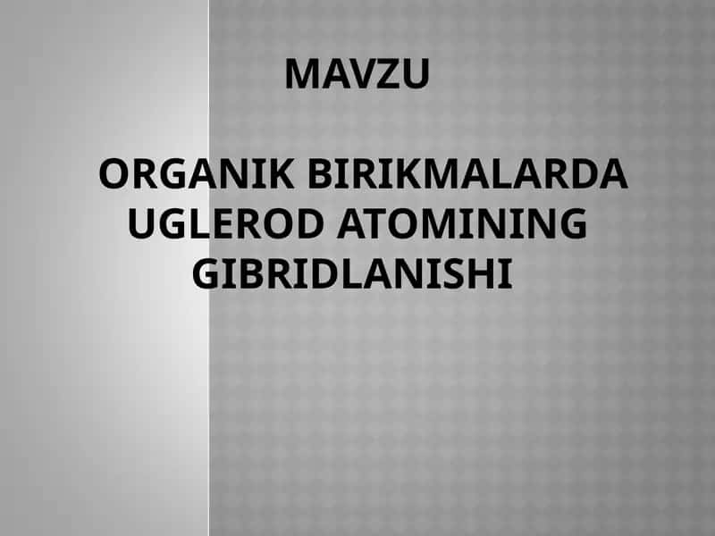 Organik birikmalarda uglerod atomining gibridlanishi