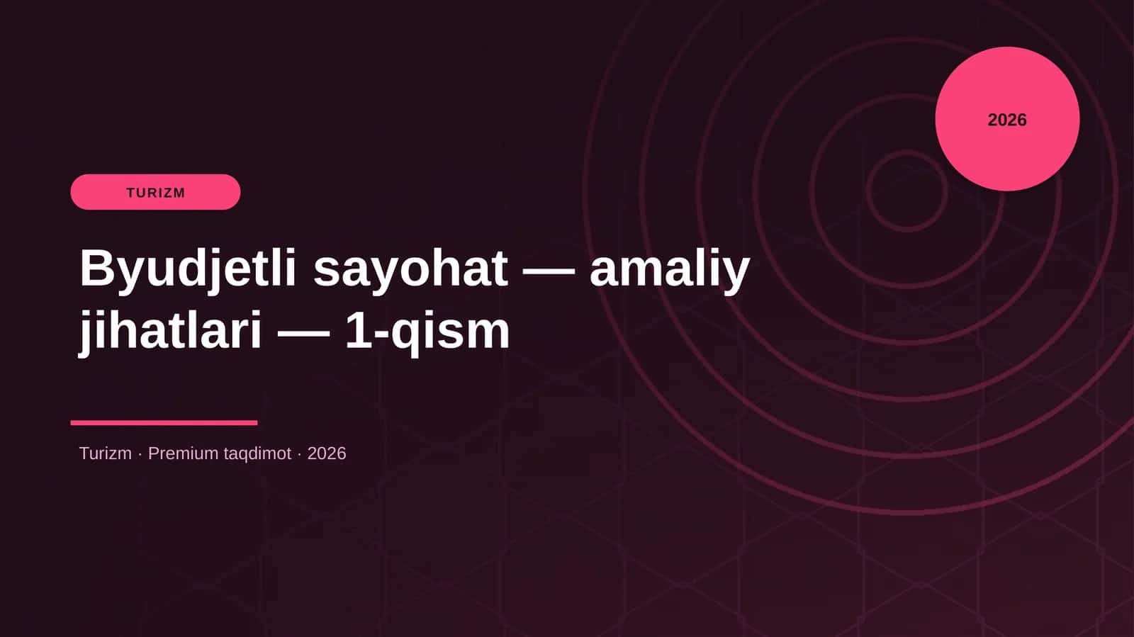 Byudjetli sayohat — amaliy jihatlari — 1-qism