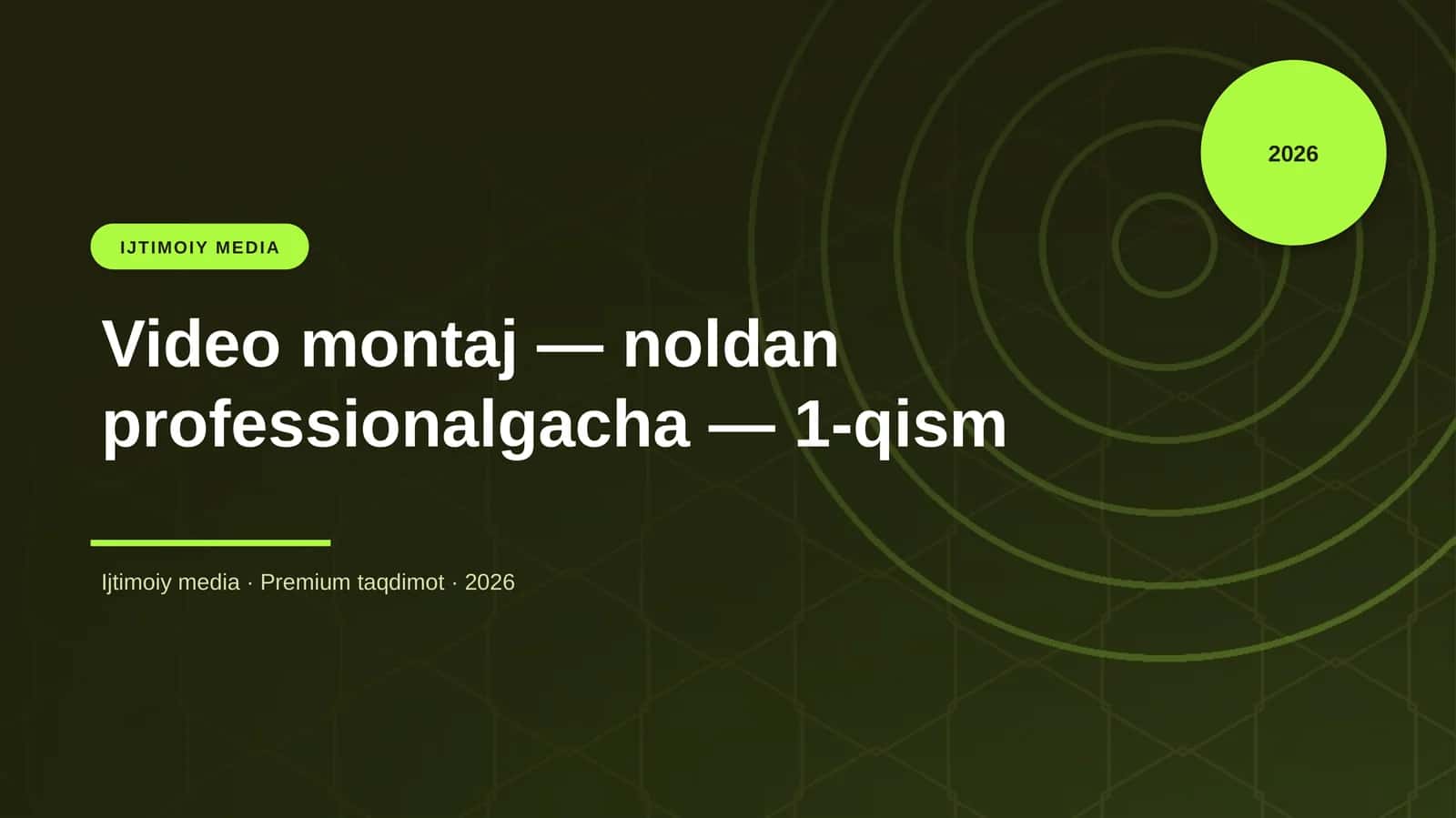 Video montaj — noldan professionalgacha — 1-qism