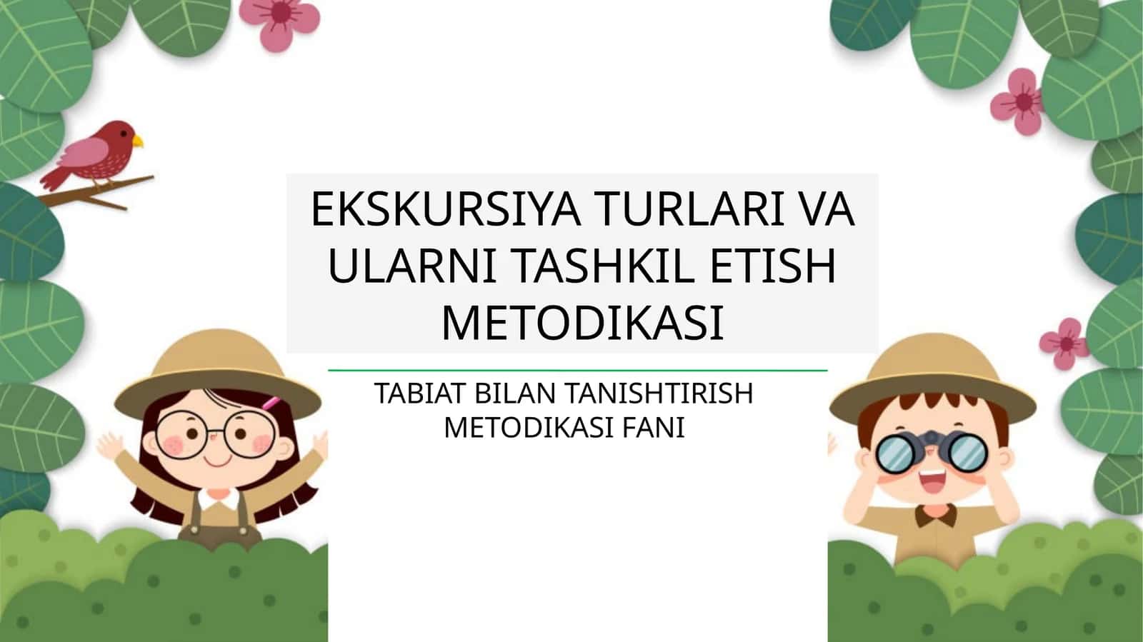 EKSKURSIYA TURLARI VA ULARNI TASHKIL ETISH METODIKASI