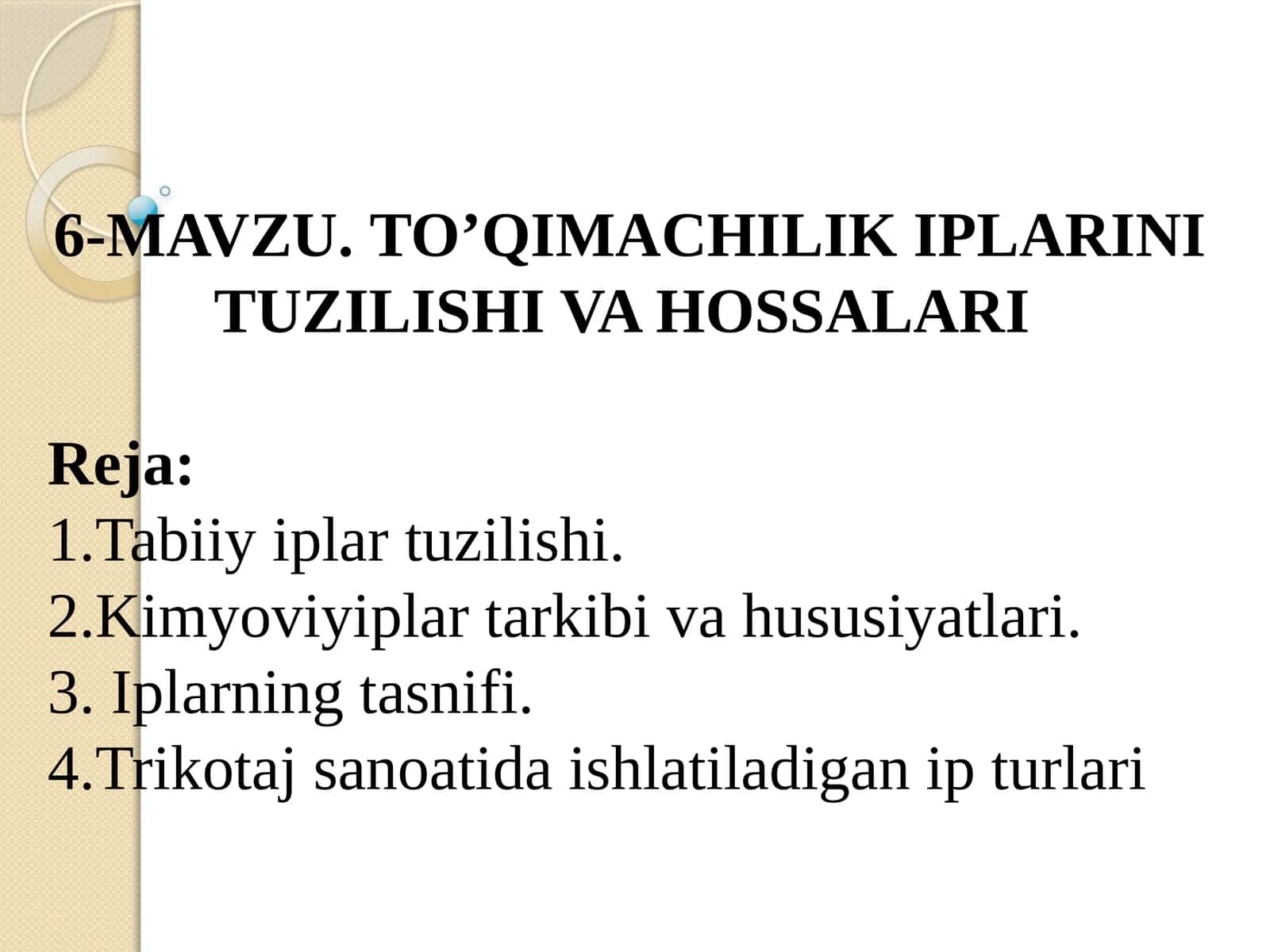MAVZU.TO’QIMACHILIK IPLARINI TUZILISHI VA HOSSALARI