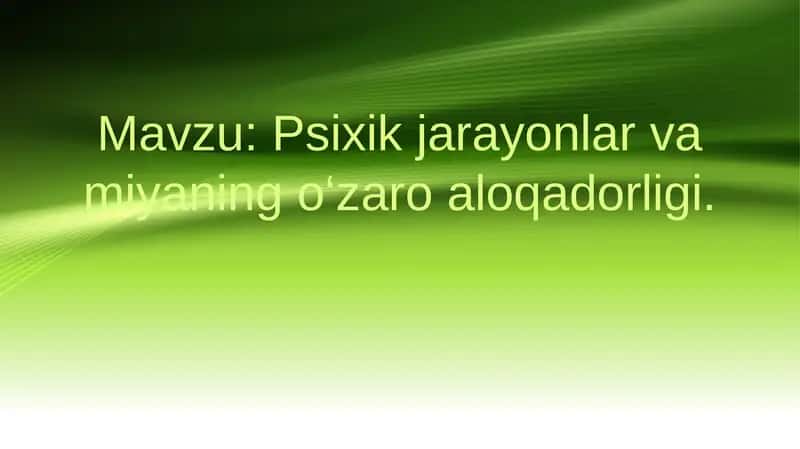 Psixik jarayonlar va miyaning o‘zaro aloqadorligi