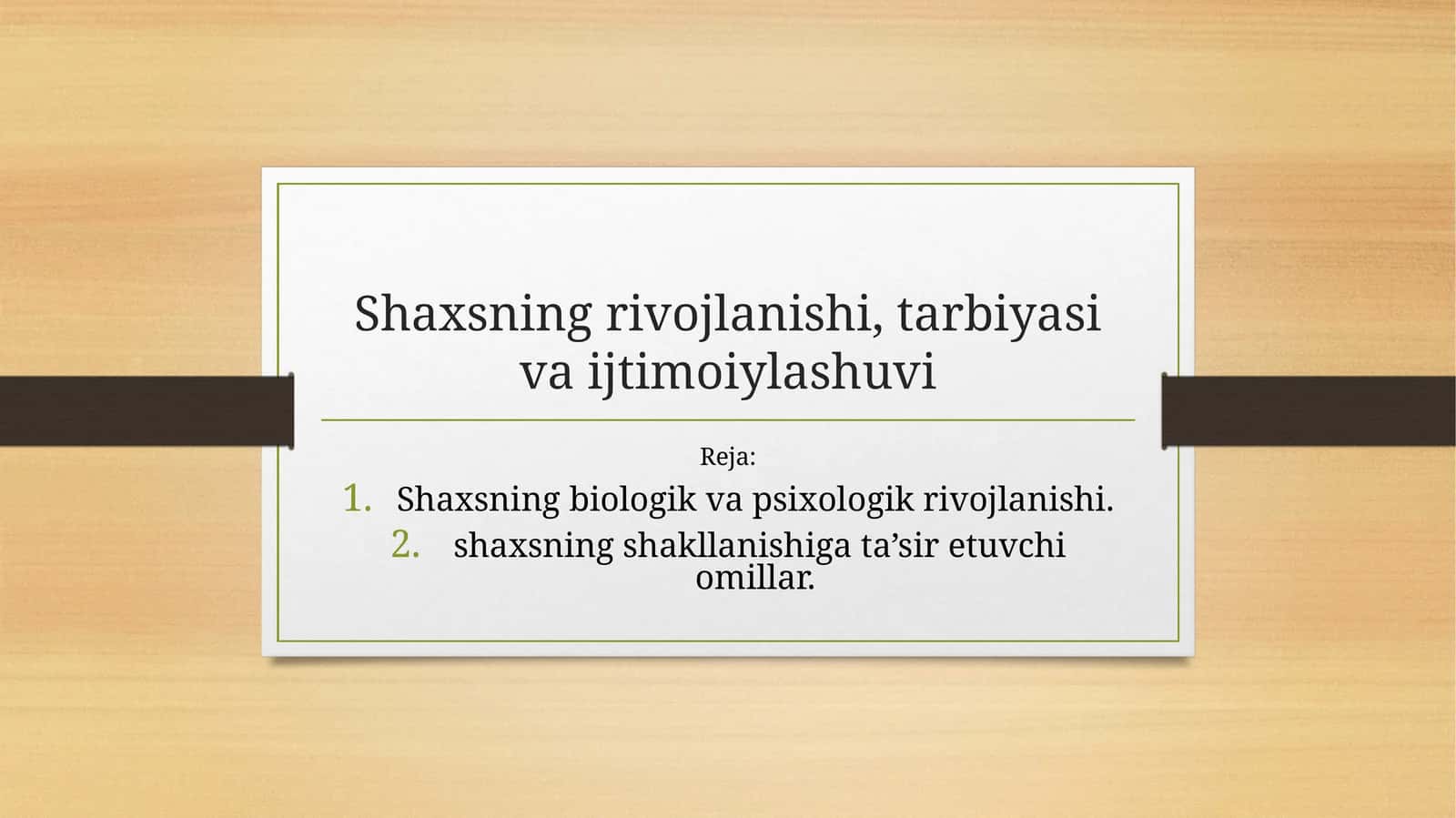 Shaxsning rivojlanishi, tarbiyasi va ijtimoiylashuvi