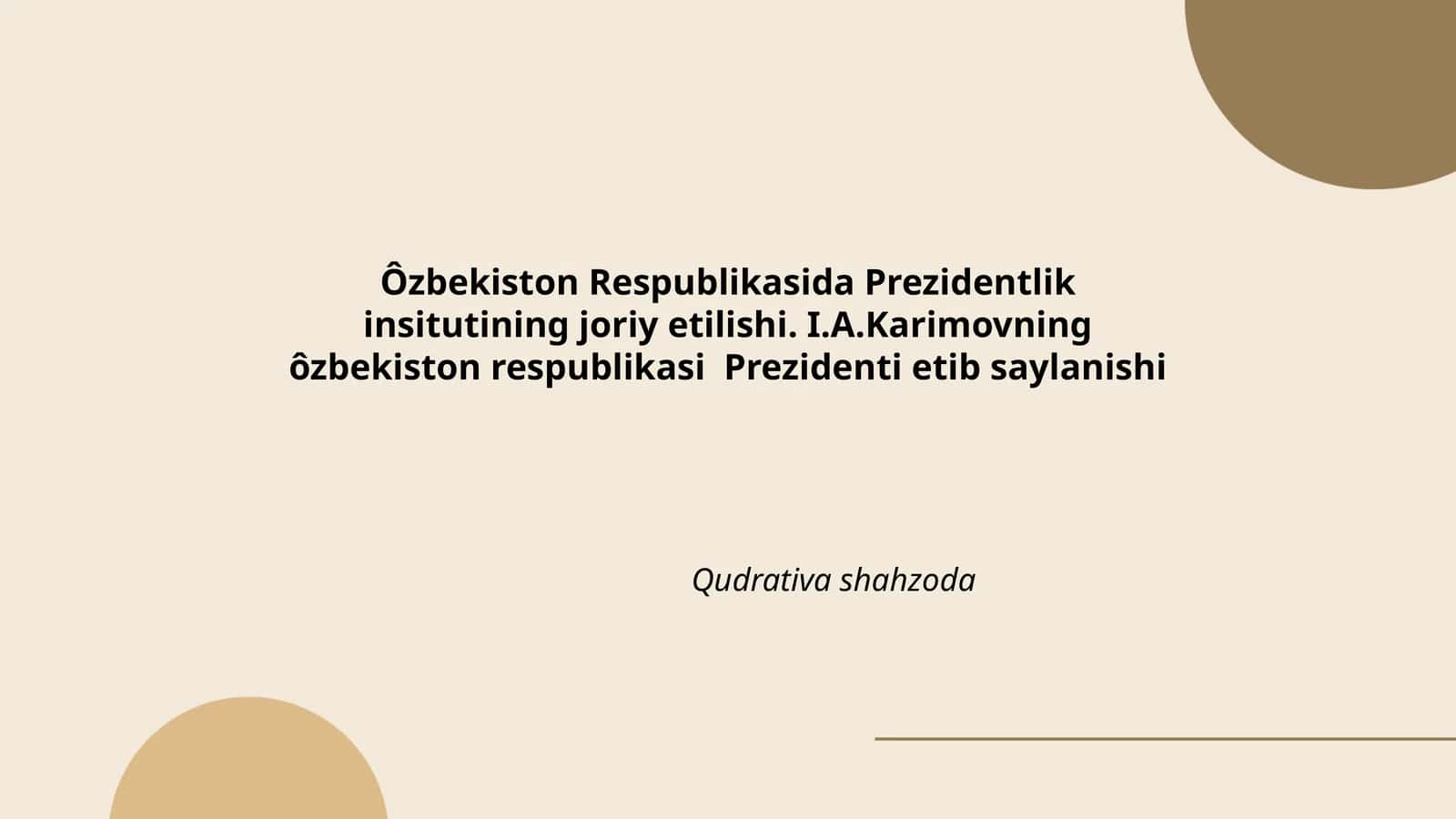 Ôzbekiston Respublikasida Prezidentlik insitutining joriy etilishi. I.A.Karimovning ôzbekiston respublikasi Prezidenti etib saylanishi