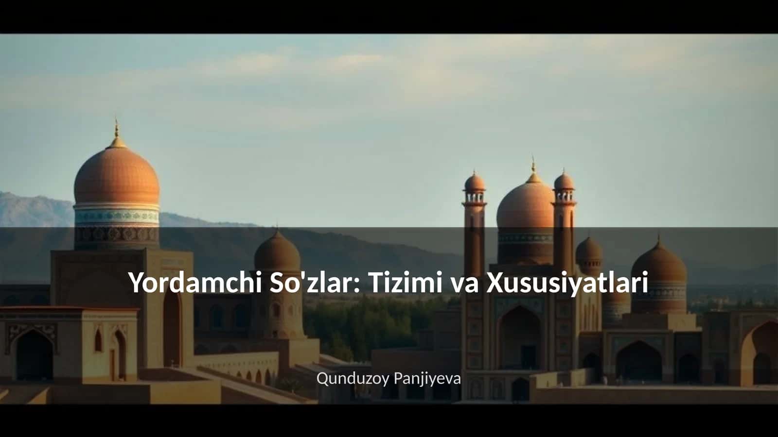 Yordamchi So'zlar: Tizimi va Xususiyatlari