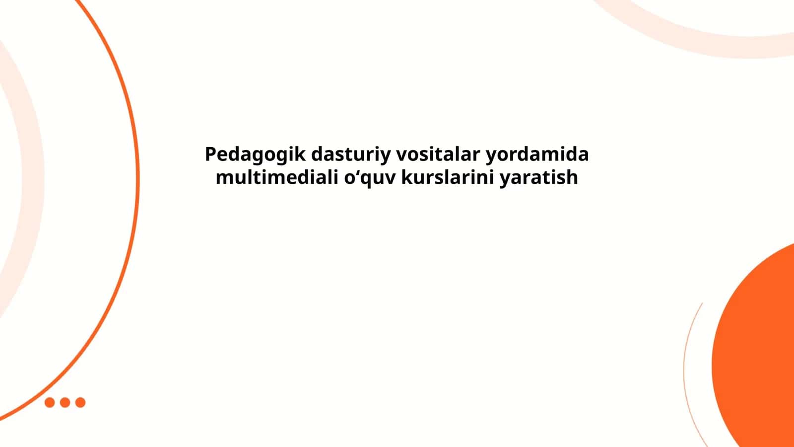 Pedagogik dasturiy vositalar yordamida multimediali oʻquv kurslarini yaratish