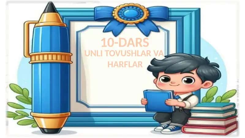 UNLI TOVUSHLAR VA
HARFLAR