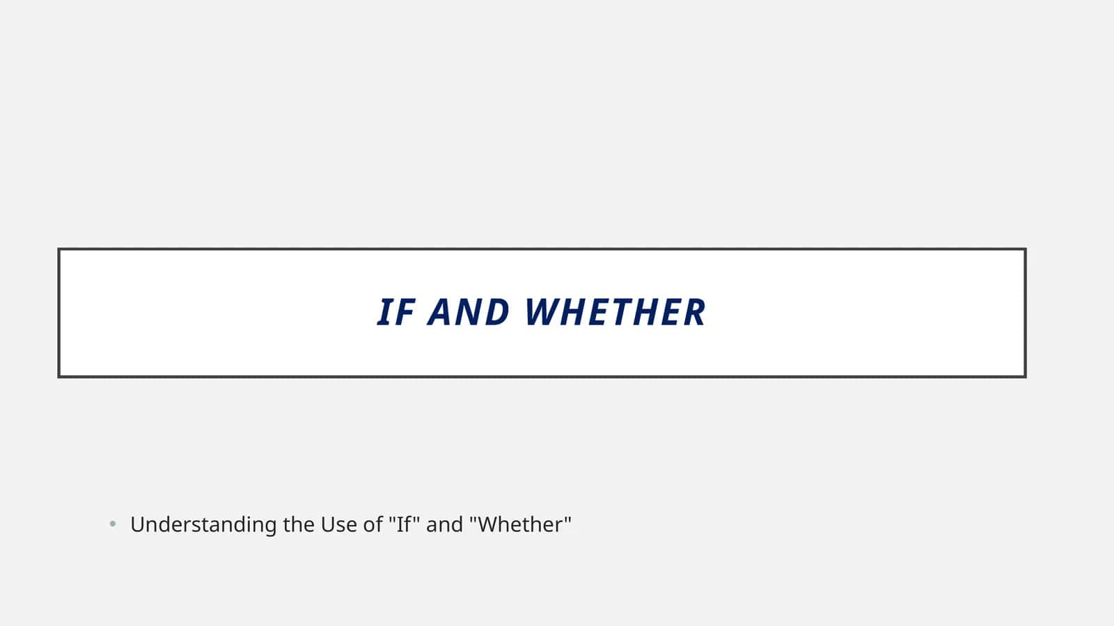 Understanding the Use of "If" and "Whether"