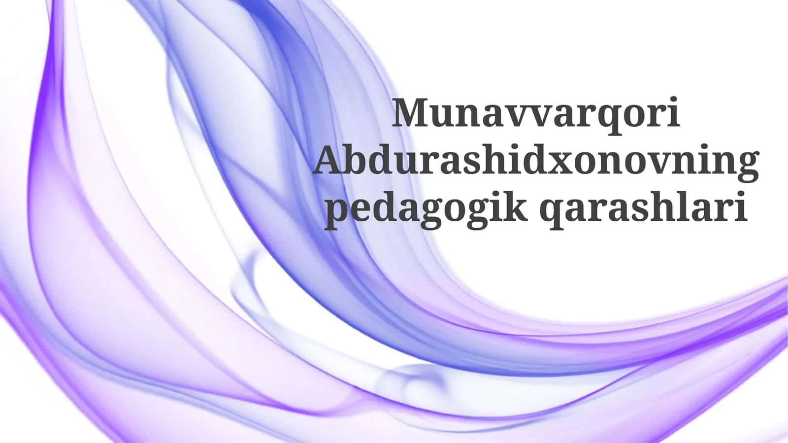 Munavvarqori Abdurashidxonovning pedagogik qarashlari