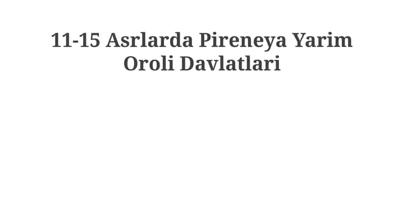 11-15 Asrlarda Pireneya Yarim Oroli Davlatlari