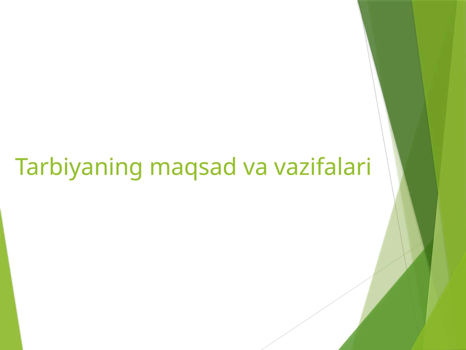 Tarbiyaning maqsad va vazifalari