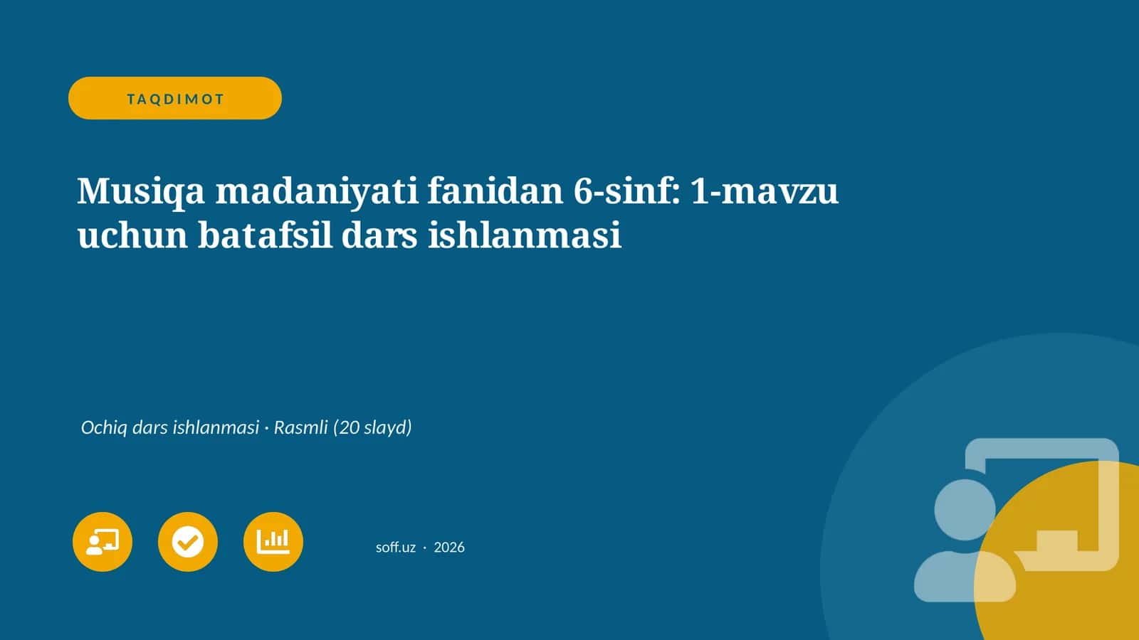 Musiqa madaniyati fanidan 6-sinf: 1-mavzu uchun batafsil dars ishlanmasi