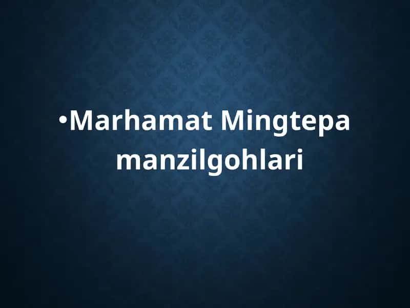 Marhamat Mingtepa manzilgohlari