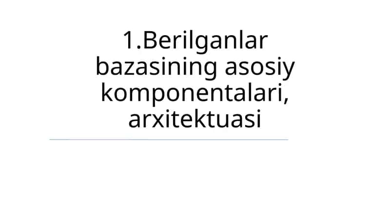 Ma'lumotlar Bazasining Asosiy Komponentlari