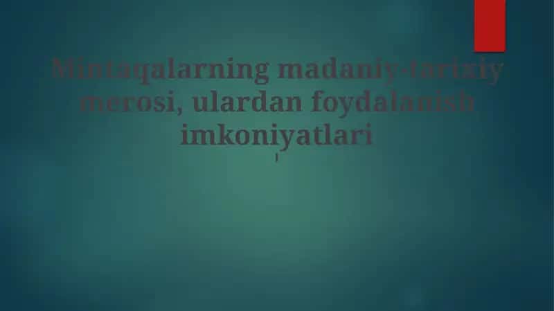 Mintaqalarning madaniy-tarixiy merosi, ulardan foydalanish imkoniyatlari