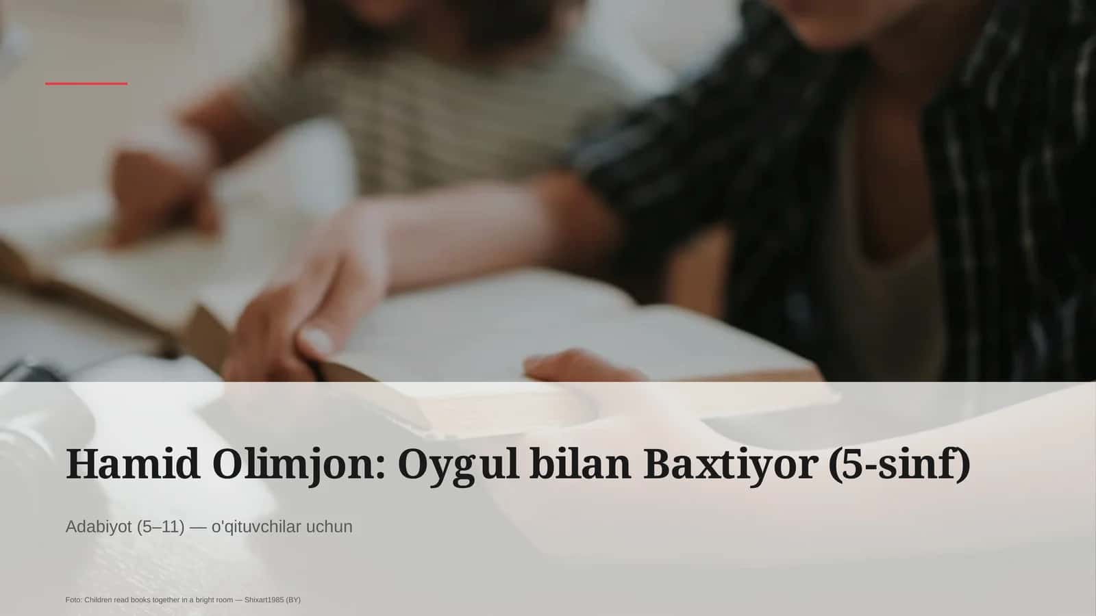 Hamid Olimjon: Oygul bilan Baxtiyor (5-sinf)