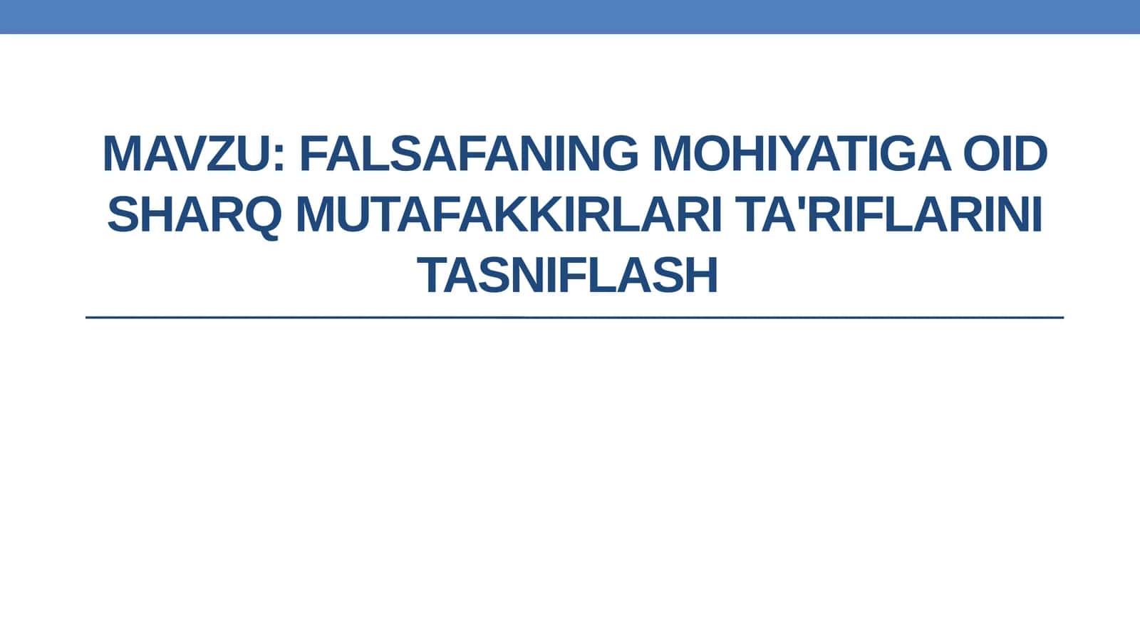 Falsafaning mohiyatiga oid Sharq mutafakkirlari ta'riflarini tasniflash