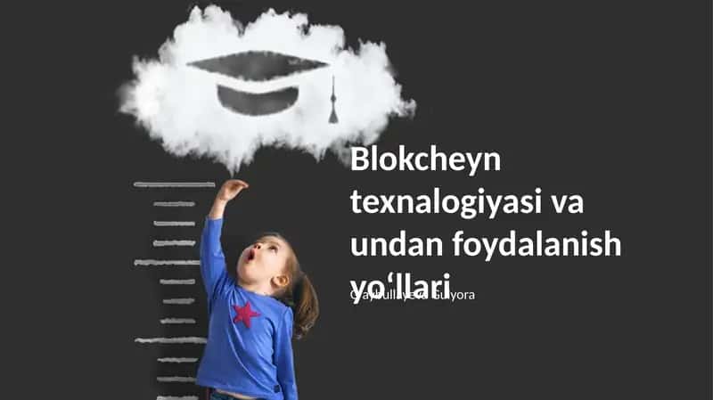 Blokcheyn texnalogiyasi va undan foydalanish yoʻllari