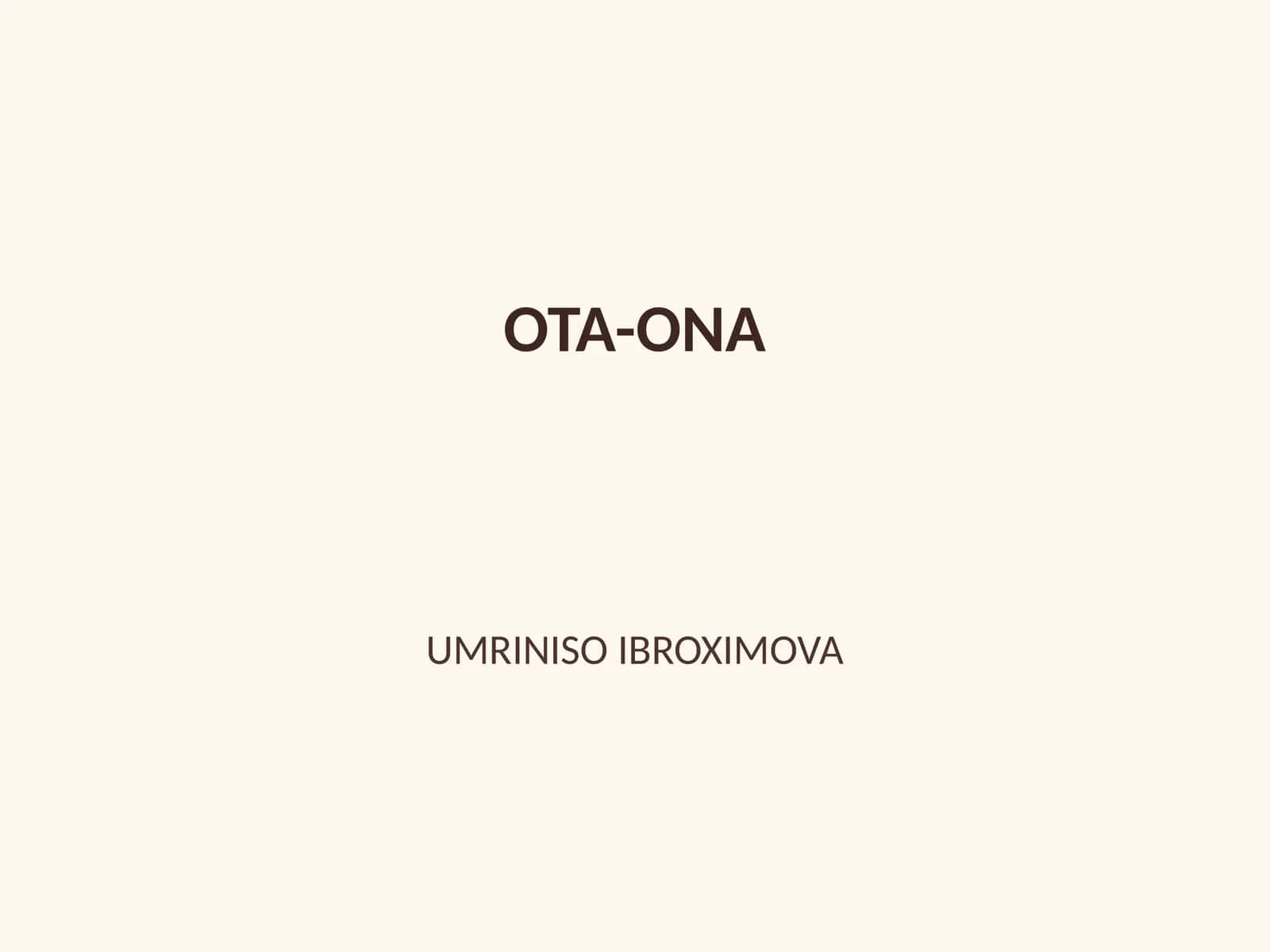 OTA-ONA UMRINISO IBROXIMOVA