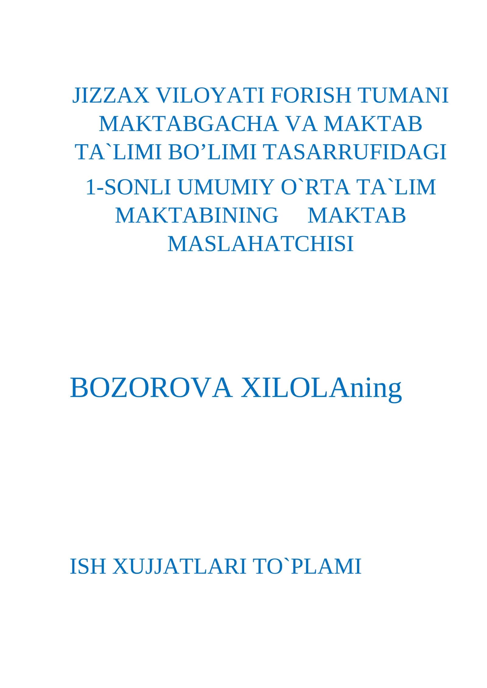 MAKTAB MASLAHATCHISI BOZOROVA XILOLAning ISH XUJJATLARI TO`PLAMI