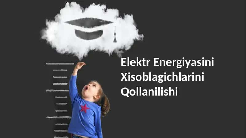 Elektr Energiyasini Xisoblagichlarini Qollanilishi