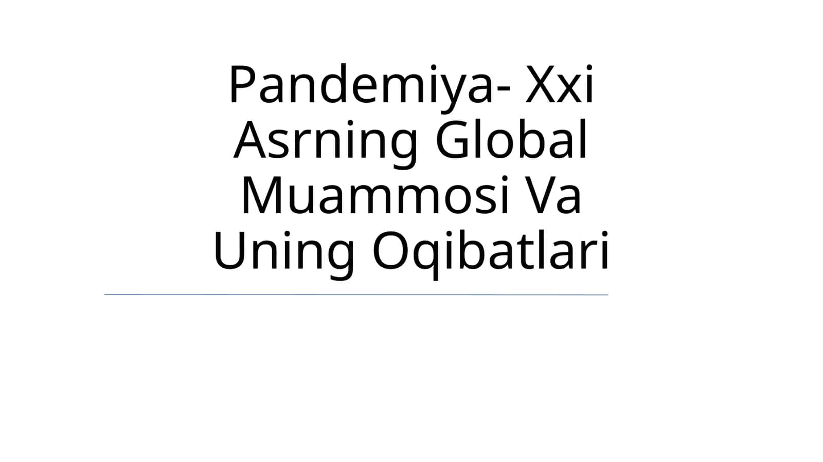 Pandemiya- Xxi Asrning Global Muammosi Va Uning Oqibatlari