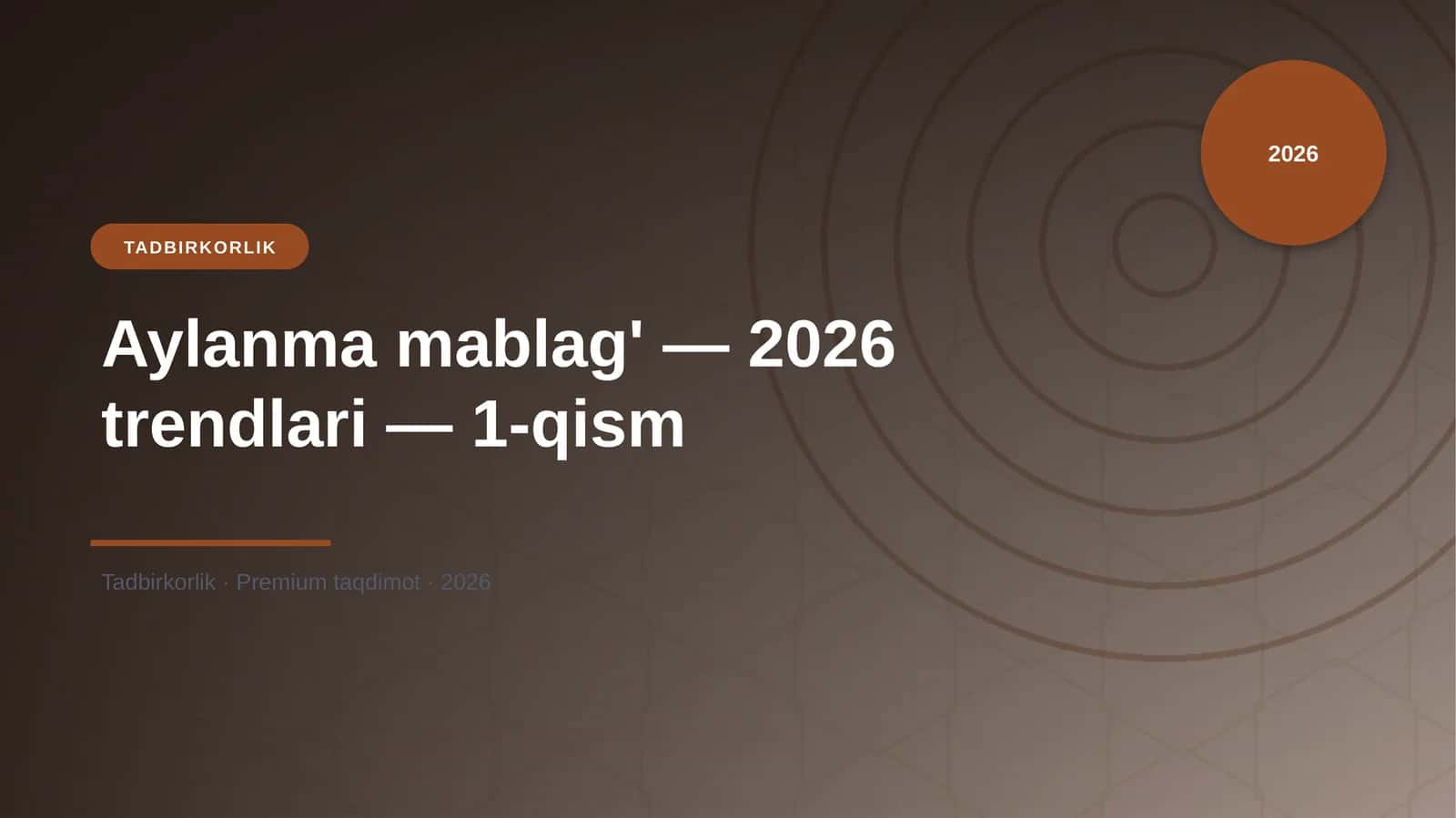 Aylanma mablag' — 2026 trendlari — 1-qism