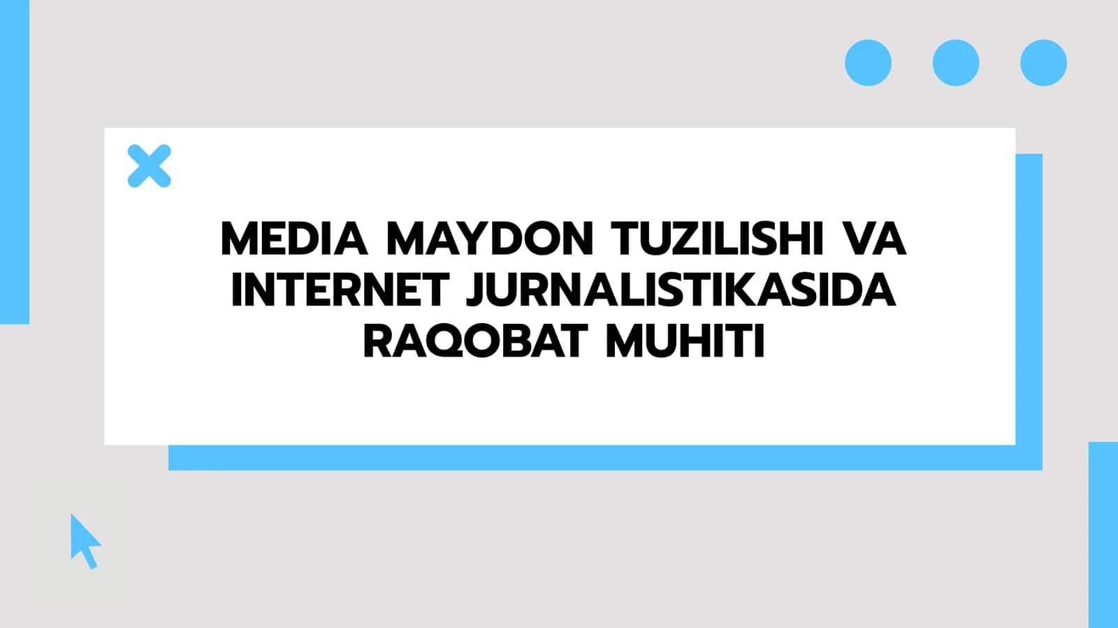 MEDIA MAYDON TUZILISHI VA INTERNET JURNALISTIKASIDA RAQOBAT MUHITI