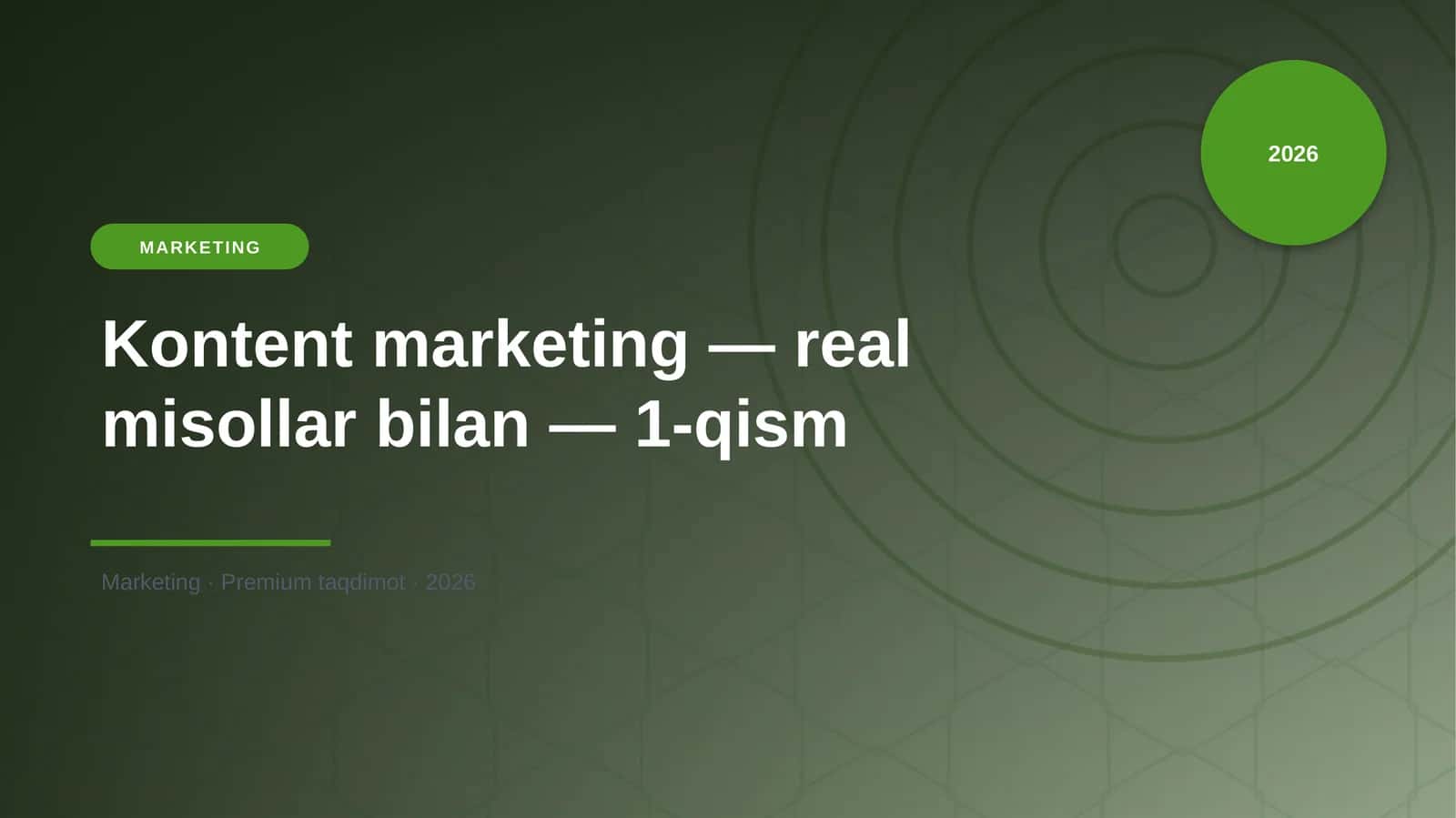 Kontent marketing — real misollar bilan — 1-qism
