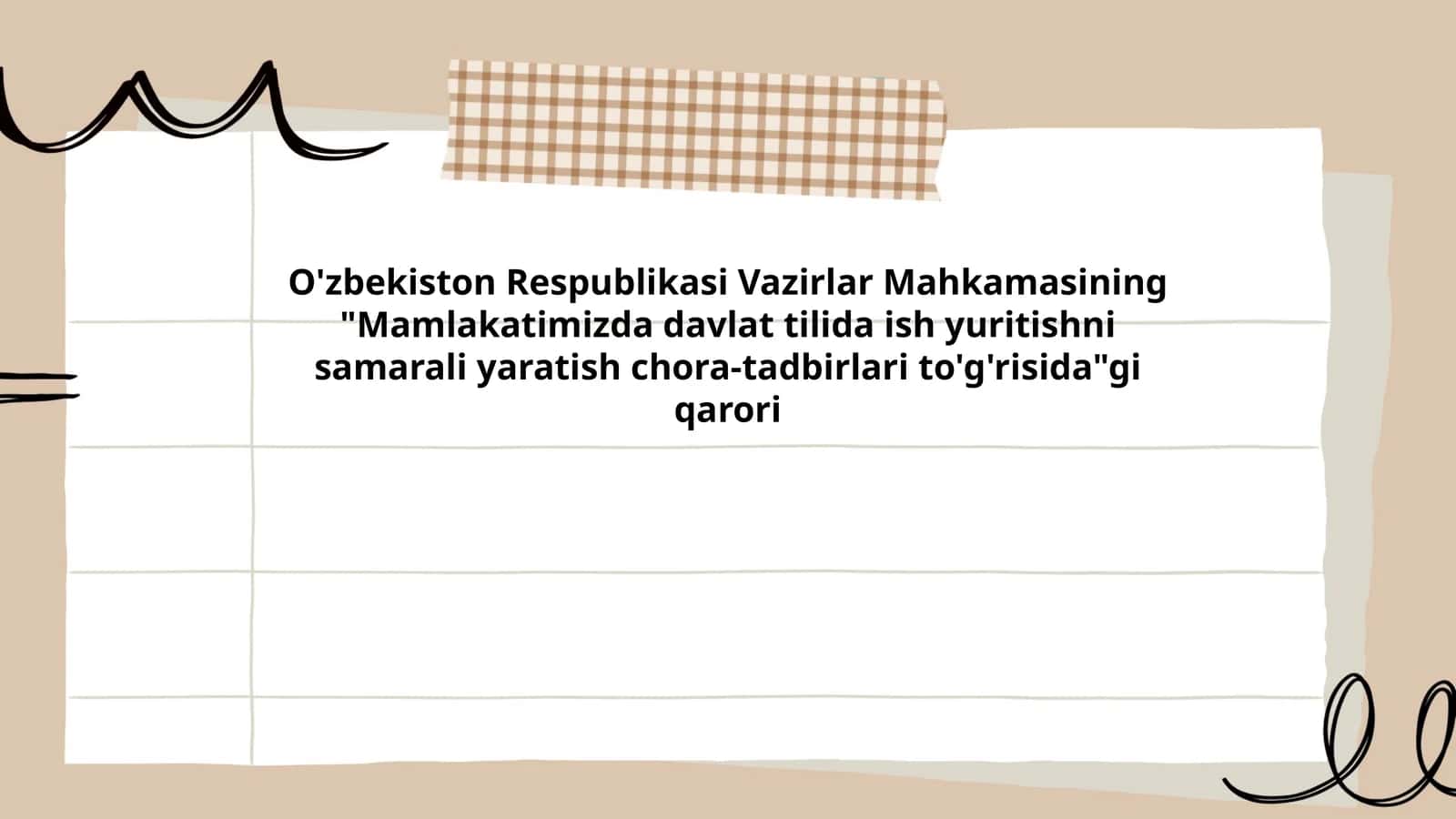 O'zbekiston Respublikasi Vazirlar Mahkamasining "Mamlakatimizda davlat tilida ish yuritishni samarali yaratish chora-tadbirlari to'g'risida"gi qarori