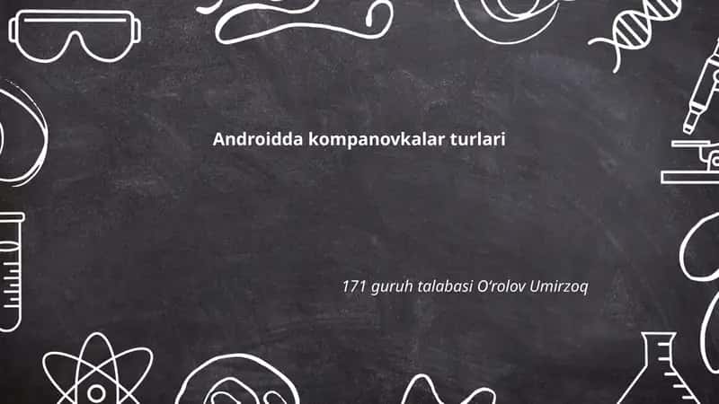 Androidda kompanovkalar turlari