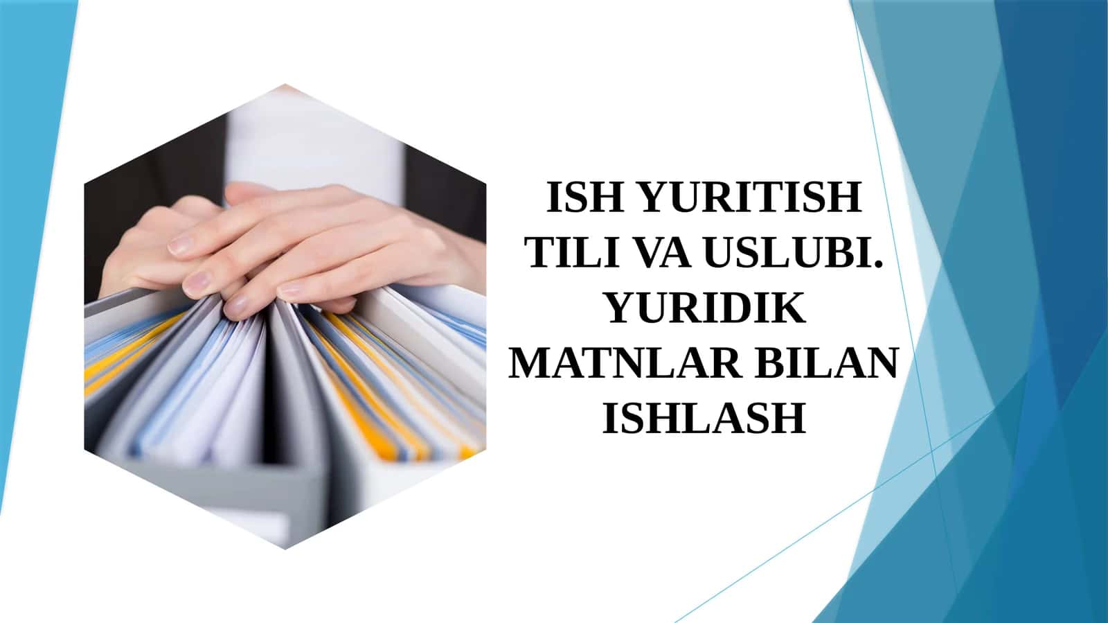 ISH YURITISH TILI VA USLUBI. Yuridik matnlar bilan ishlash