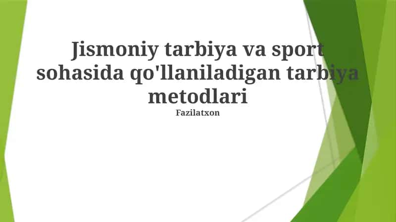 Jismoniy tarbiya va sport sohasida qo'llaniladigan tarbiya metodlari