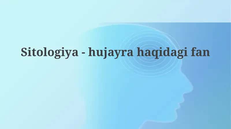 Sitologiya-hujayra haqida fan
