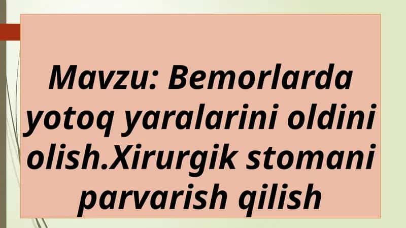 Bemorlarda yotoq yaralarini oldini olish. Xirurgik stomat. parvarish qilish