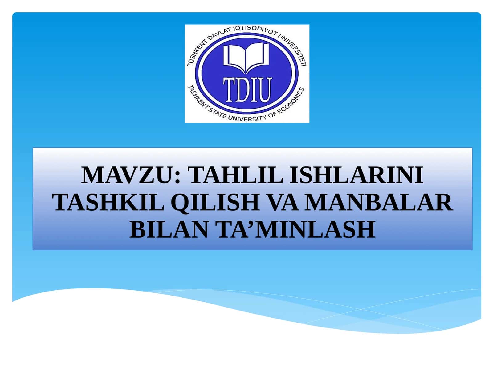 TAHLIL ISHLARINI TASHKIL QILISH VA MANBALAR BILAN TA’MINLASH